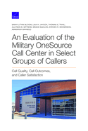 Evaluation of the Military OneSource Call Center in Select Groups of Callers