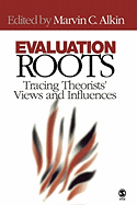 Evaluation Roots: Tracing Theorists  Views and Influences