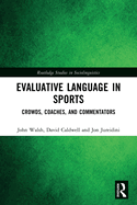 Evaluative Language in Sports: Crowds, Coaches and Commentators