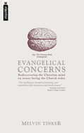 Evangelical Concerns: Rediscovering the Christian Mind on Issues Facing the Church Today