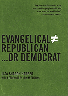 Evangelical Does Not Equal Republican...or Democrat