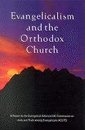 Evangelicalism and the Orthodox Church: A Report by the Evangelical Alliance Commission on Unity and Truth Among Evangelicals Acute