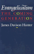 Evangelicalism: The Coming Generation