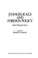 Evangelicals and Foreign Policy: Four Perspectives