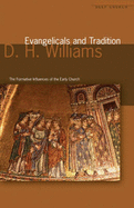 Evangelicals and Tradition: The Formative Influences of the Early Church