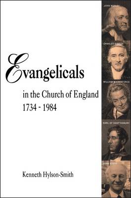 Evangelicals in the Church of England 1734-1984 - Hylson-Smith, Kenneth