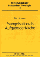 Evangelisation ALS Aufgabe Der Kirche: Theologische Grundlegung Kirchlicher Evangelisation