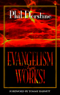 Evangelism That Works!: A "How To" Manual on Unconventional Soul Winning - Derstine, Phil, and Barnett, Tommy (Foreword by)