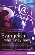 Evangelism - Which Way Now?: An Evaluation of Alpha, Emmaus, Cell Church and Other Contemporary Strategies for Evangelism