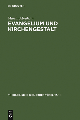 Evangelium und Kirchengestalt - Abraham, Martin