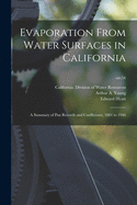 Evaporation From Water Surfaces in California: A Summary of pan Records and Coefficients, 1881 to 1946 Volume No.54