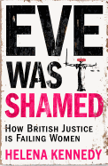 Eve Was Shamed: How British Justice is Failing Women