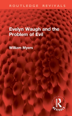 Evelyn Waugh and the Problem of Evil - Myers, William