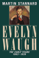 Evelyn Waugh: The Early Years, 1903-1939