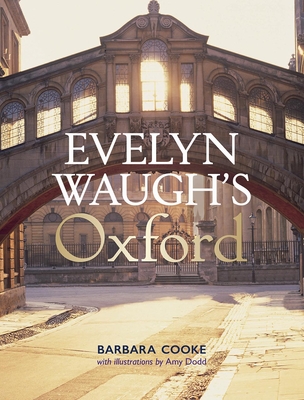 Evelyn Waugh's Oxford - Cooke, Barbara