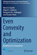 Even Convexity and Optimization: Handling Strict Inequalities