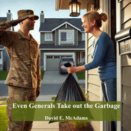 Even Generals Take Out The Garbage