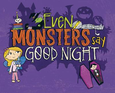 Even Monsters Say Goodnight - 