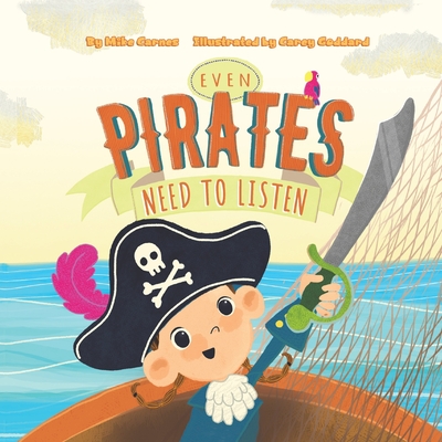 Even Pirates Need to Listen - Carnes, Mike