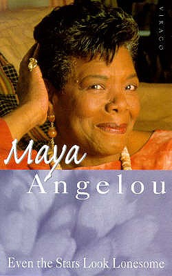 Even The Stars Look Lonesome - Angelou, Maya, Dr.
