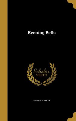 Evening Bells - Smith, George a