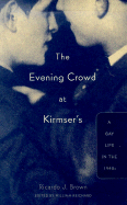 Evening Crowd at Kirmser's: A Gay Life in the 1940s