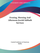 Evening, Morning And Afternoon Jewish Sabbath Services