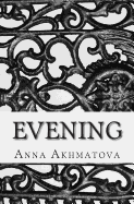 Evening: Poetry of Anna Akhmatova