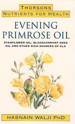 Evening Primrose Oil - Walji, Hasnain, Ph.D.