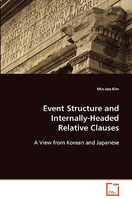 Event Structure and Internally-Headed Relative Clauses - Kim, Min-Joo