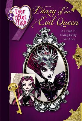 Ever After High: Diary of an Evil Queen: A Guide to Living Evilly Ever After - Deutsch, Stacia