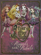 Ever After High: Royals and Rebels