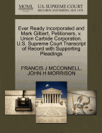 Ever Ready Incorporated and Mark Gilbert, Petitioners, V. Union Carbide Corporation. U.S. Supreme Court Transcript of Record with Supporting Pleadings
