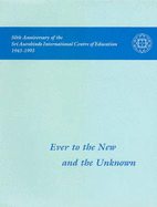 Ever to the New and the Unknown: 50th Anniversary of the Sri Aurobindo International Centre of Education - Comp.