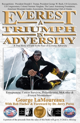 Everest--A Triumph in Adversity: A True Story of Faith in the Face of Extreme Adversity - Fischer, Rob, and Prevo, Jerry (Foreword by), and Friendly, Kenneth