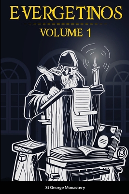 Evergetinos Volume 1 - Monastery, St George, and Skoubourdis, Anna, and Agapi, Monaxi