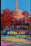 Everland Vacation Guide 2024: "Everland Gyeonggi-Do 2024: Your Allure Moments To Dynamic Culture, Enticing Attractions, Destinations and Complex Beauty in South Korea"