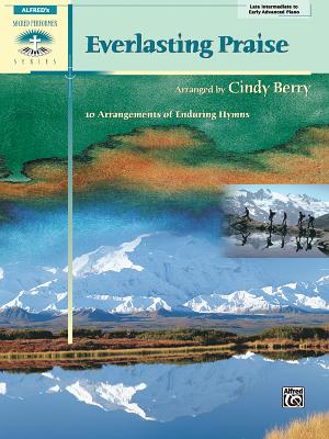 Everlasting Praise: 10 Arrangements of Enduring Hymns - Berry, Cindy