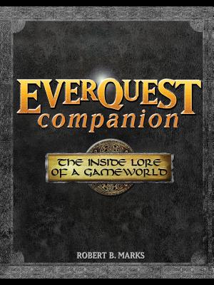 Everquest Companion: The Inside Lore of a Game World - Marks, Robert B
