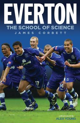 Everton: The School of Science - Corbett, James