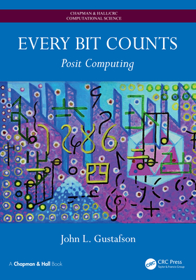 Every Bit Counts: Posit Computing - Gustafson, John L