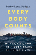 Every Body Counts: Money, lies, and the hidden trade in human lives