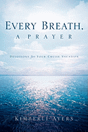 Every Breath, a Prayer