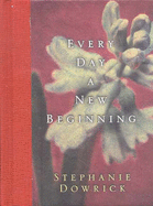 Every Day a New Beginning