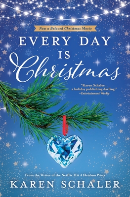 Every Day Is Christmas: A Heartwarming, Feel Good Christmas Romance Novel - Schaler, Karen