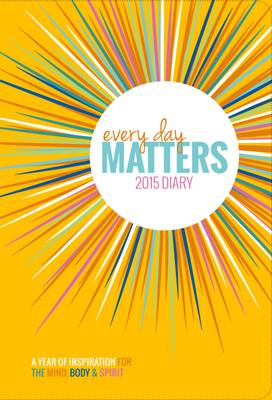 Every Day Matters 2015 Desk Diary: A Year of Inspiration for the Mind, - DiPirro, Dani