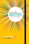 Every Day Matters 2015 Pocket Diary: A Year of Inspiration for the Mind Body & Spirit