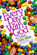 Every Day with God: A Child's Daily Bible