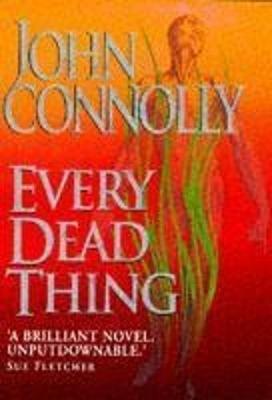 Every Dead Thing - Connolly, John