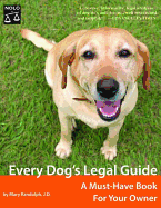 Every Dog's Legal Guide: A Must-Have Book for Your Owner - Randolph, Mary, J.D.